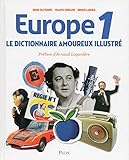 Le dictionnaire amoureux illustré d'Europe 1 (French Edition) by 