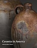 Ceramics in America 2012 (Ceramics in America Annual) by 