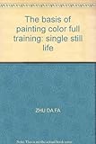 The basis of painting color full training: single still life by