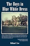 Front cover for the book The Boys in Blue White Dress by William F. Lee