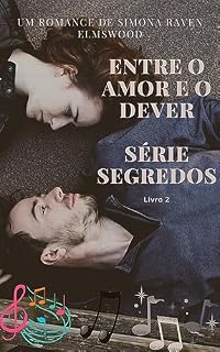 Livro ENTRE O AMOR E O DEVER (SÉRIE SEGREDOS)