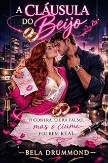 Livro A Cláusula do Beijo: O contrato era falso, mas o ciúme foi bem real.
