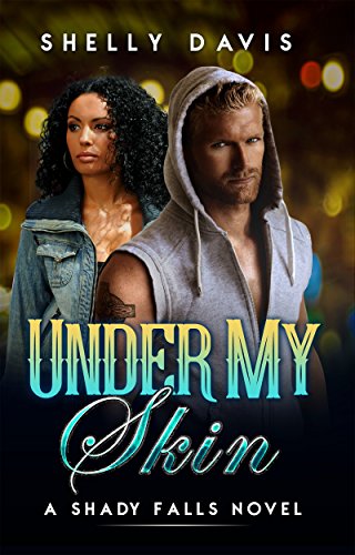 Under My Skin (Shady Falls Series Book 2)