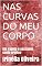 Livro NAS CURVAS DO MEU CORPO: Um rápido e excitante conto erótico