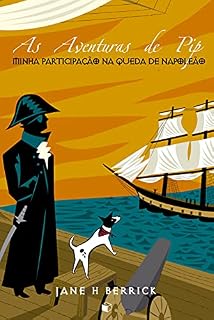 Livro As Aventuras de Pip: Minha Participação na Queda de Napoleão