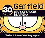 30 Years of Laughs & Lasagna: The Life & Times of a Fat, Furry Legend! (Garfield) by
