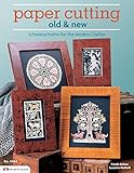 Paper Cutting Old & New: Scherenschnitte for the Modern Crafter (Design Originals) by Suzanne McNeill, Carol Behrer