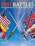 1001 Battles That Changed the Course of World History (1001 (Universe))