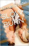 SLOW BURN