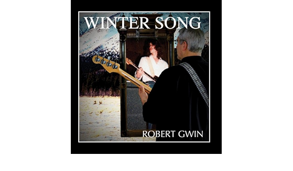 Download Robert Gwin Winter Song Amazon Com Music