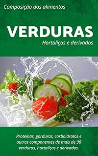 Livro Tabela de composição dos alimentos das Verduras, Hortaliças e Derivados: Tabela nutricional e outras informações (Tabela Nutricional (TACO))