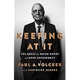 Keeping At It: The Quest for Sound Money and Good Government