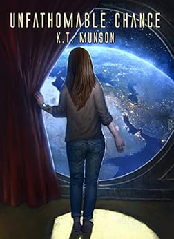 Unfathomable Chance by [Munson, K.T.]