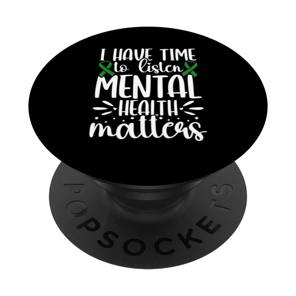 Mental Health Awareness I Have Time To Listen Green Ribbon PopSockets Swappable PopGrip