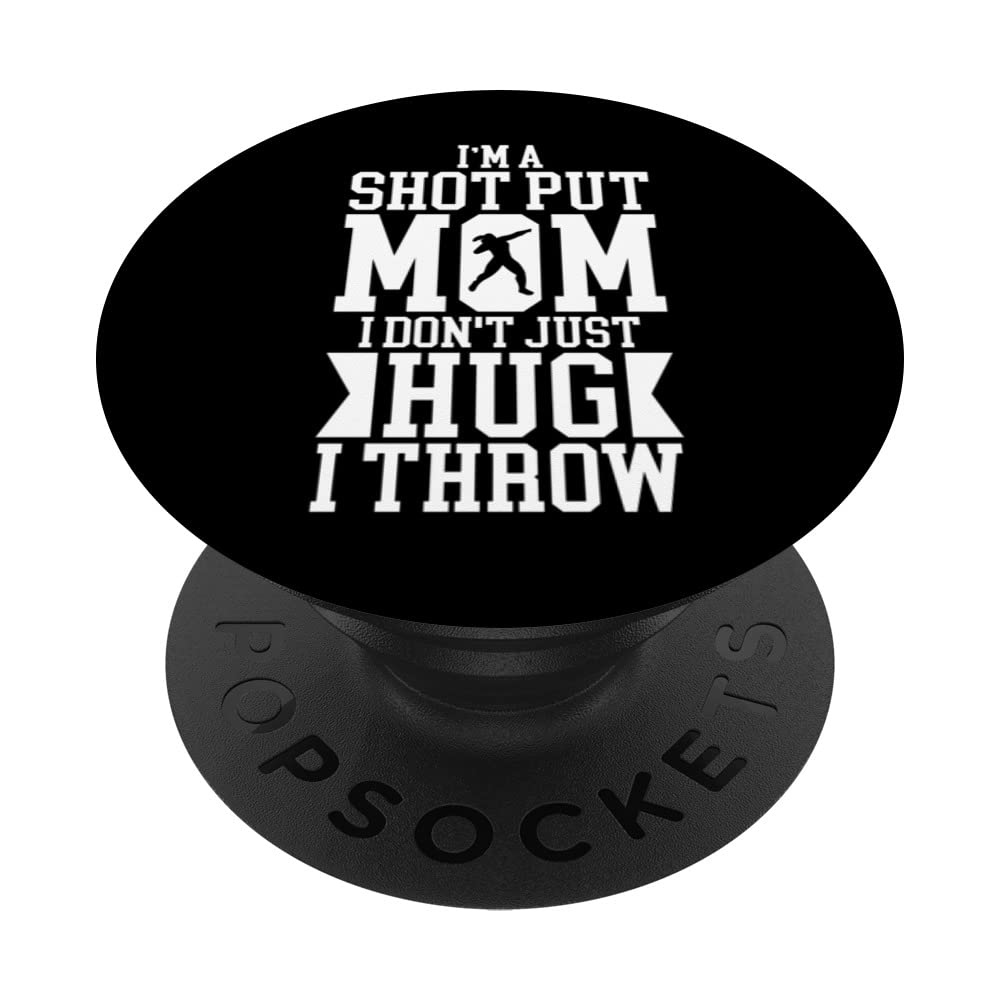 Im a Shot Put Mom I Dont Just Hug I Throw PopSockets Swappable PopGrip