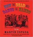 Now the Dead Will Dance the Mambo: The Poems of Martin Espada on Audio CD