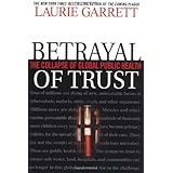 Betrayal of Trust: The Collapse of Global Public Health