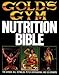 Gold's Gym Nutrition Bible (Gold's Gym Series) by Peter Grymkowski, Tim Kimber