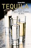 Tequila: A Guide to Types, Flights, Cocktails, and Bites Tequila: A Guide to Types, Flights, Cocktails, and Bites