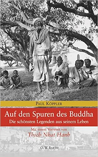 Auf Den Spuren Des Buddha Die Schonsten Legenden Aus Seinem Leben O W Barth Im Scherz Verlag Amazon De Paul H Koppler Bucher