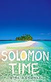 Solomon Time : Adventures in the South Pacific by Will Randall