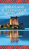 The Clans & Tartans of Scotland: A Guide to Scottish Family Names