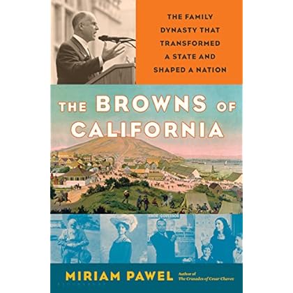 The Browns of California: The Family Dynasty that Transformed a State and Shaped a Nation The Browns of California: The Family Dynasty that Transformed a State and Shaped a Nation
