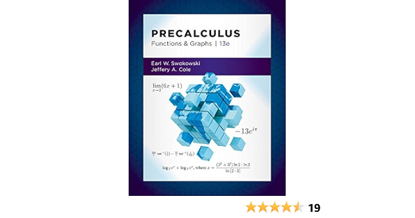 Precalculus Functions And Graphs 013 Swokowski Earl Cole Jeffery Amazon Com