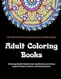 Adult Coloring Books: A Coloring Book for Adults Featuring Mandalas and Henna Inspired Flowers, Animals, and Paisley Patterns