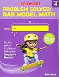 Problem Solved: Bar Model Math Grade 4: Tackle Word Problems Using the Singapore Method