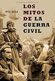 Los Mitos de la Guerra civil (Historia Del Siglo Xx) (Spanish Edition)