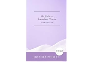 The Ultimate Intentions Planner: Weekly Edition