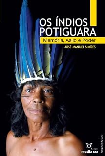 Livro Os Índios Potiguara - Memória, Asilo e Poder