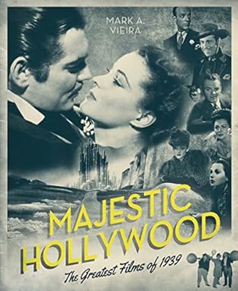 Majestic Hollywood The Greatest Films Of 1939 Kindle