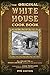 The Original White House Cook Book: Cooking, Etiquette, Menus and More from the Executive Estate - 1 by 