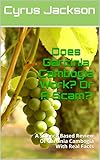 Does Garcinia Cambogia Work? Or A Scam?: A Science Based Review Of Garcinia Cambogia With Real Facts
