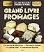 Le Grand Livre des Fromages - les 750 meilleurs fromages du monde (French Edition) by 
