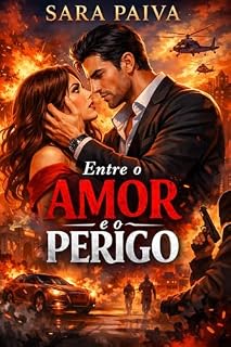 Livro Entre o Amor e o Perigo: Ela foi obrigada a casar com um homem perigoso… mas não sabia que o maior risco seria se apaixonar.