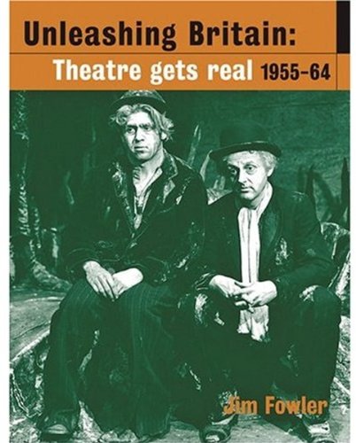 Unleashing Britain: Theatre Gets Real, 1955-64