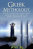 Greek Mythology: A Guide to Greek Gods, Goddesses, Monsters, Heroes, and the Best Mythological Tales by Adam Angelos
