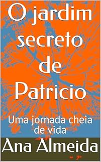Livro O jardim secreto de Patricio: Uma jornada cheia de vida