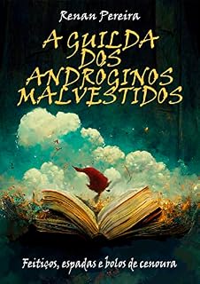 Livro A guilda dos andróginos malvestidos: Feitiços, espadas e bolos de cenoura.