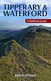 Tipperary & Waterford: A Walking Guide (Walking Guides) by John G. O'Dwyer