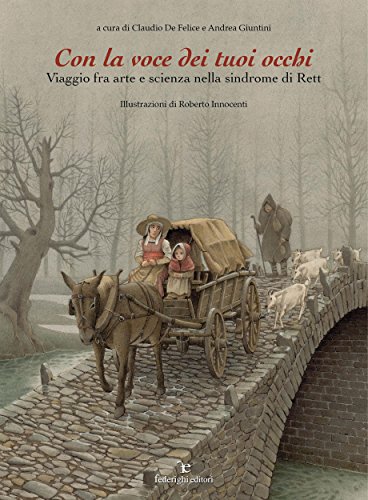 Con la voce dei tuoi occhi: Viaggio fra arte e scienza nella sindrome di Rett (Italian Edition)