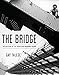 The Bridge: The Building of the Verrazano-Narrows Bridge