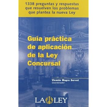Guía práctica de aplicación de la Ley concursal: 1338 preguntas y respuestas que resuelven los problemas que plantea la nueva Ley Guía práctica de aplicación de la Ley concursal: 1338 preguntas y respuestas que resuelven los problemas que plantea la nueva Ley