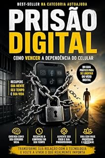 Livro PRISÃO DIGITAL: O vício silencioso que está destruindo sua mente — e como se libertar do celular