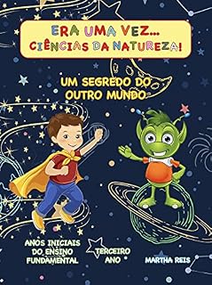 Livro Era uma vez... Ciências da Natureza!: Um segredo do outro mundo