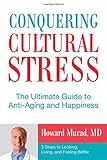Conquering Cultural Stress: The Ultimate Guide to Anti-Aging and Happiness