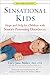 Sensational Kids: Hope and Help for Children with Sensory Processing Disorder (SPD)